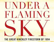 “Under a Flaming Sky” tells story of Hinckley fire